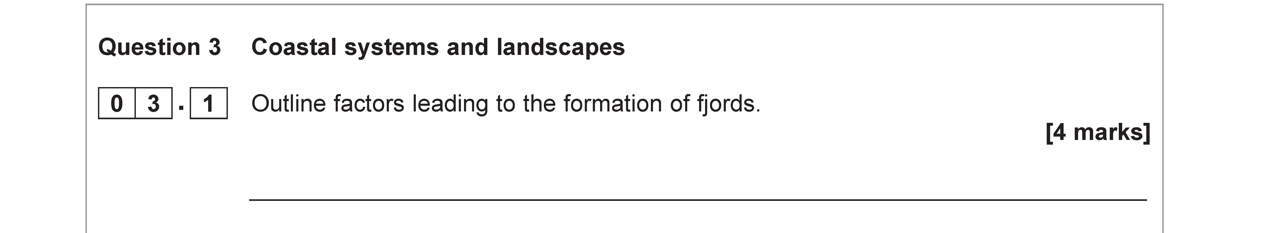 Outline-factors-leading-to-the-formation-of-fjords.---AQA-A-Level Geography-Question 3-2022-Paper 1.png